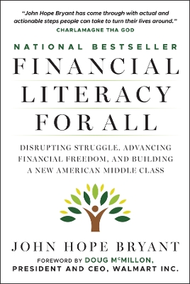 Financial Literacy for All: Disrupting Struggle, Advancing Financial Freedom, and Building a New  American Middle Class
