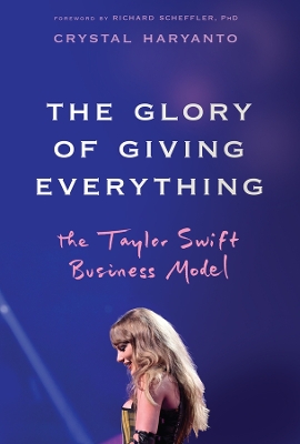 Glory of Giving Everything: The Taylor Swift Business Model