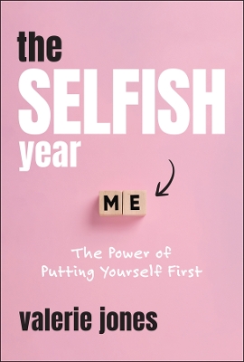 Selfish Year: The Power of Putting Yourself First