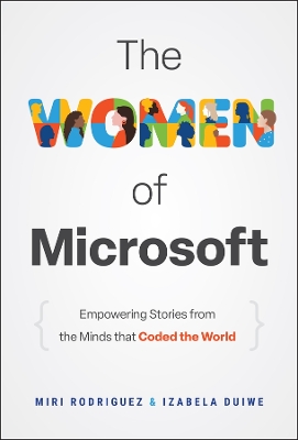 Women of Microsoft: Empowering Stories from the Minds that Coded the World