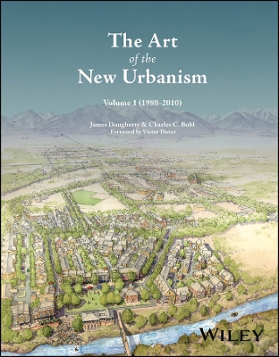 Art of the New Urbanism, Volume 1: (1980 - 2010)