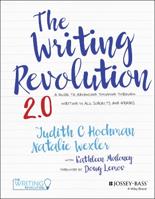 Writing Revolution 2.0: A Guide to Advancing Thinking Through Writing in All Subjects and Grades 2nd edition