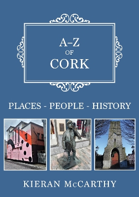 A-Z of Cork: Places-People-History