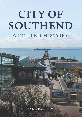 City of Southend: A Potted History