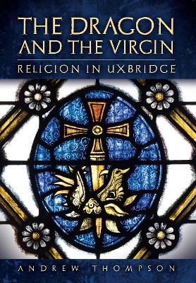 Dragon and the Virgin: Religion in Uxbridge
