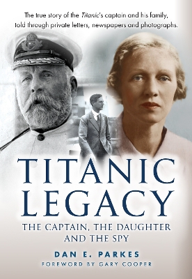 Titanic Legacy: The Captain, The Daughter and The Spy