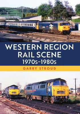 Western Region Rail Scene: 1970s1980s