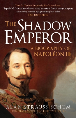 Shadow Emperor: A Biography of Napoléon III