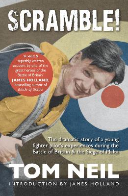 Scramble: The Dramatic Story of a Young Fighter Pilot's Experiences During the Battle  of Britain & the Siege of Malta