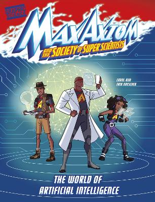 World of Artificial Intelligence: A Max Axiom Super Scientist Adventure