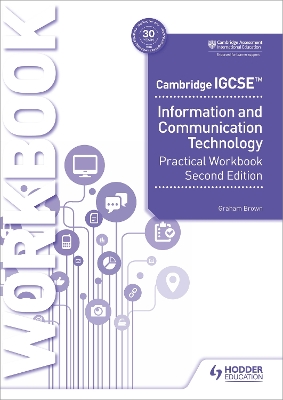 Cambridge IGCSE Information and Communication Technology Practical Workbook  Second Edition