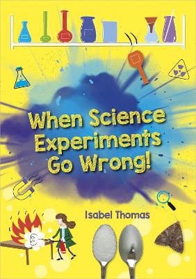 Reading Planet: Astro   When Science Experiments Go Wrong! - Earth/White band