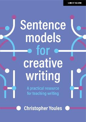 Sentence models for creative writing: A practical resource for teaching  writing