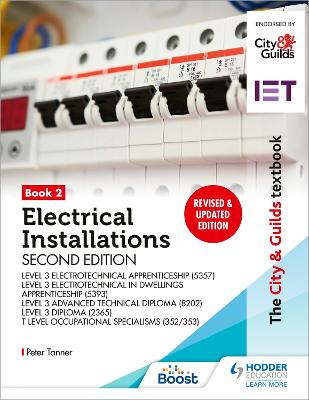 City & Guilds Textbook: Book 2 Electrical Installations, Second Edition: For the Level 3 Apprenticeships (5357 and 5393), Level 3 Advanced Technical Diploma (8202), Level 3 Diploma (2365) & T Level Occupational Specialisms (8710)