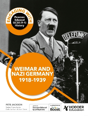Engaging with Pearson Edexcel GCSE (9 1) History: Weimar and Nazi Germany, 1918 39