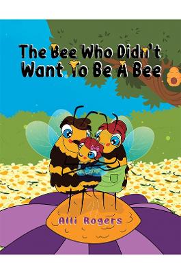 Bee Who Didn't Want to Be a Bee