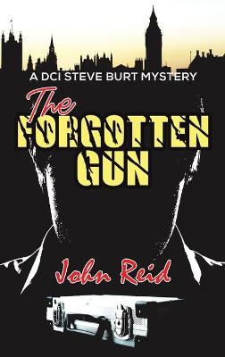 Forgotten Gun: A DCI Steve Burt Mystery