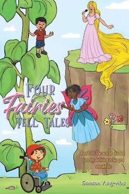 Four Fairies Tell Tales: Don't let the world confine you by defining who you should be