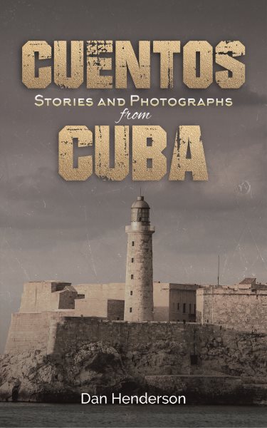 Cuentos: Stories and Photographs from Cuba