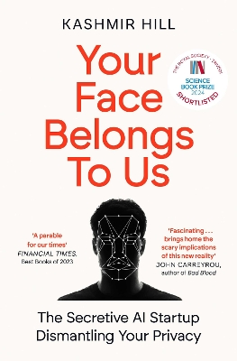 Your Face Belongs to Us: The Secretive Startup Dismantling Your Privacy