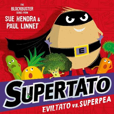 Supertato: Eviltato vs Superpea: An epic adventure in the blockbuster series!