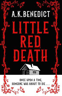 Little Red Death: A mind-bending murder mystery like nothing you've read before - enter the  woods, if you dare . . .