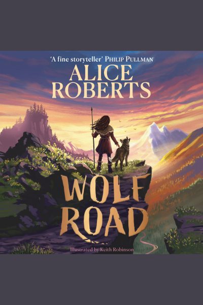 Wolf Road: The bestselling animal adventure from TV's Alice Roberts