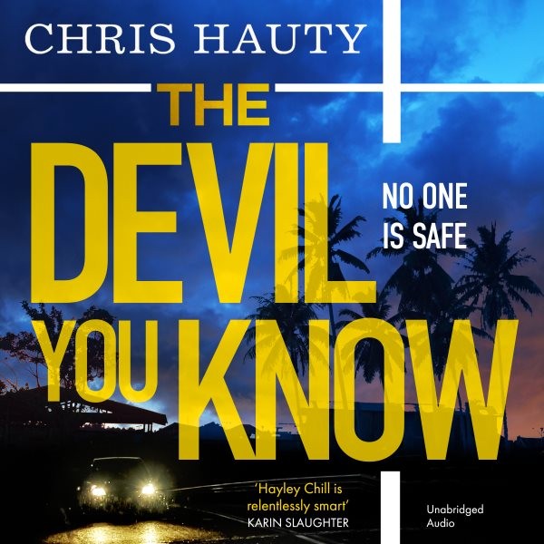 Devil You Know: The gripping new Hayley Chill thriller