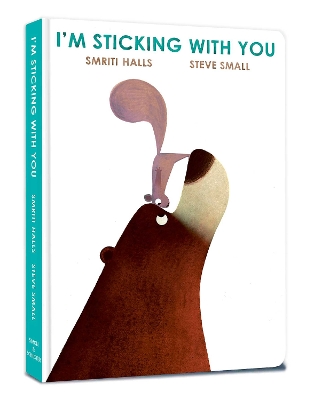 I'm Sticking with You: A funny feel-good classic to fall in love with! Board Book