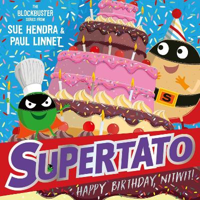 Supertato: Happy Birthday, Nitwit: A brand-new adventure in the blockbuster series!, Volume 13