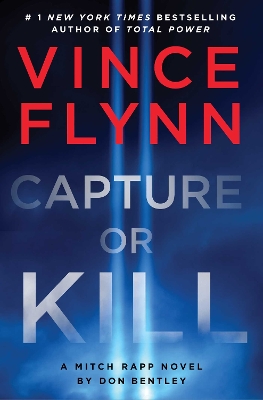 Capture or Kill: 'In the world of black-ops thrillers, Mitch Rapp remains the gold standard'  (Booklist), Volume 23