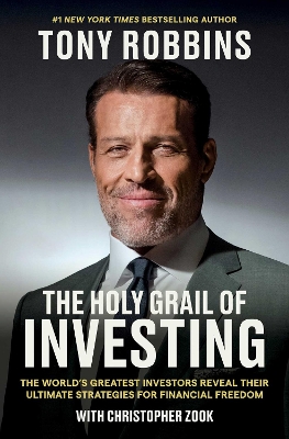 Holy Grail of Investing: The World's Greatest Investors Reveal Their Ultimate Strategies for  Financial Freedom