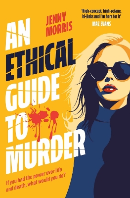 Ethical Guide To Murder: The darkly twisted debut thriller of the year
