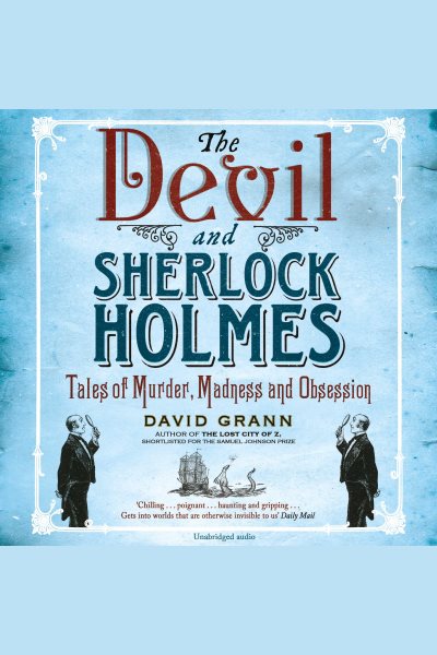 Devil and Sherlock Holmes: Tales of Murder, Madness and Obsession