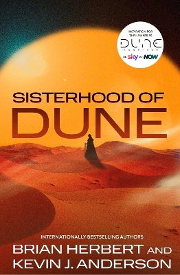 Sisterhood of Dune: the thrilling prequel to DUNE and inspiration for the new HBO and Sky Now  series Dune: Prophecy Reissue