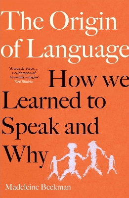 Origin of Language: How We Learned to Speak and Why