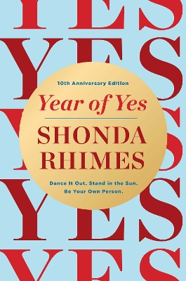 Year of Yes (10th Anniversary Edition): Dance It Out, Stand In the Sun, Be Your Own Person