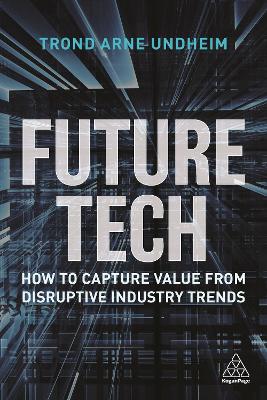 Future Tech: How to Capture Value from Disruptive Industry Trends