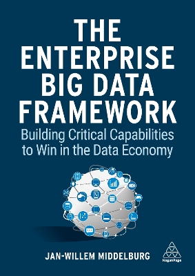 Enterprise Big Data Framework: Building Critical Capabilities to Win in the Data Economy
