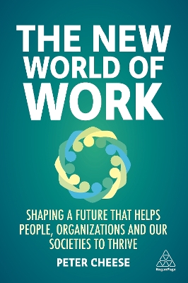 New World of Work: Shaping a Future that Helps People, Organizations and Our Societies to Thrive