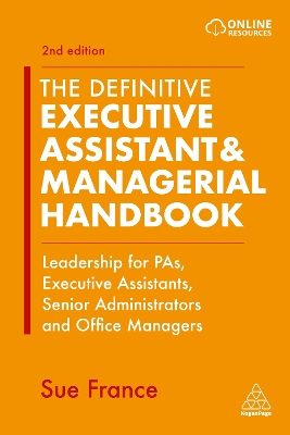 Definitive Executive Assistant & Managerial Handbook: Leadership for PAs, Executive Assistants, Senior Administrators and Office  Managers 2nd Revised edition