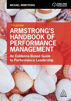 Armstrong's Handbook of Performance Management: An Evidence-Based Guide to Performance Leadership 7th Revised edition