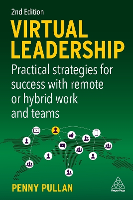 Virtual Leadership: Practical Strategies for Success with Remote or Hybrid Work and Teams 2nd Revised edition