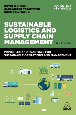 Sustainable Logistics and Supply Chain Management: Principles and Practices for Sustainable Operations and Management 3rd Revised edition