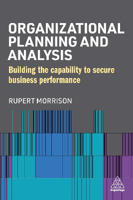 Organizational Planning and Analysis: Building the Capability to Secure Business Performance