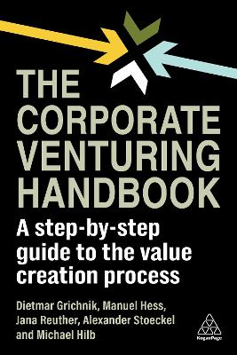 Corporate Venturing Handbook: A Step-by-Step Guide to the Value Creation Process