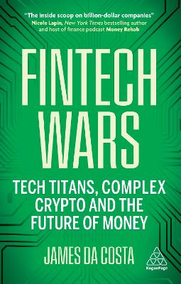 Fintech Wars: Tech Titans, Complex Crypto and the Future of Money - THE SUNDAY TIMES BESTSELLER