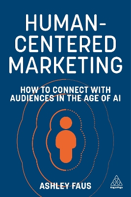 Human-Centered Marketing: How to Connect with Audiences in the Age of AI