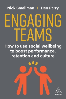 Engaging Teams: How to use Social Wellbeing to Boost Performance, Retention and Culture