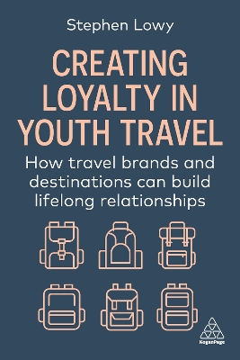 Creating Loyalty in Youth Travel: How Travel Brands and Destinations Can Build Lifelong Relationships